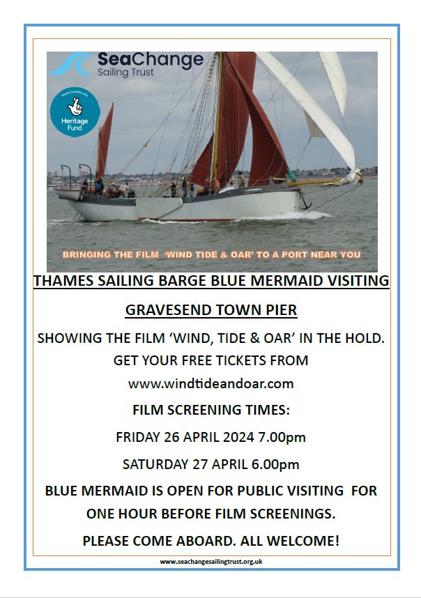Sea-Change Sailing Trust Film Tour – “Wind, Tide & Oar” visiting Gravesend Town Pier In April 2024